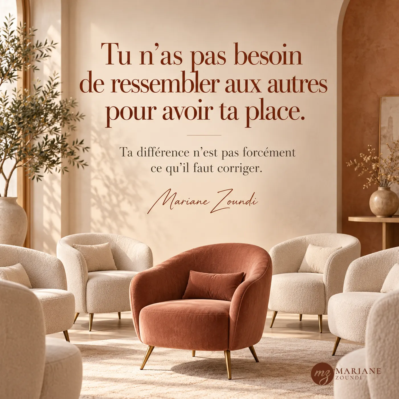 Visuel « Les chaises » : un fauteuil terracotta parmi des fauteuils blancs, « Tu n’as pas besoin de ressembler aux autres pour avoir ta place ».