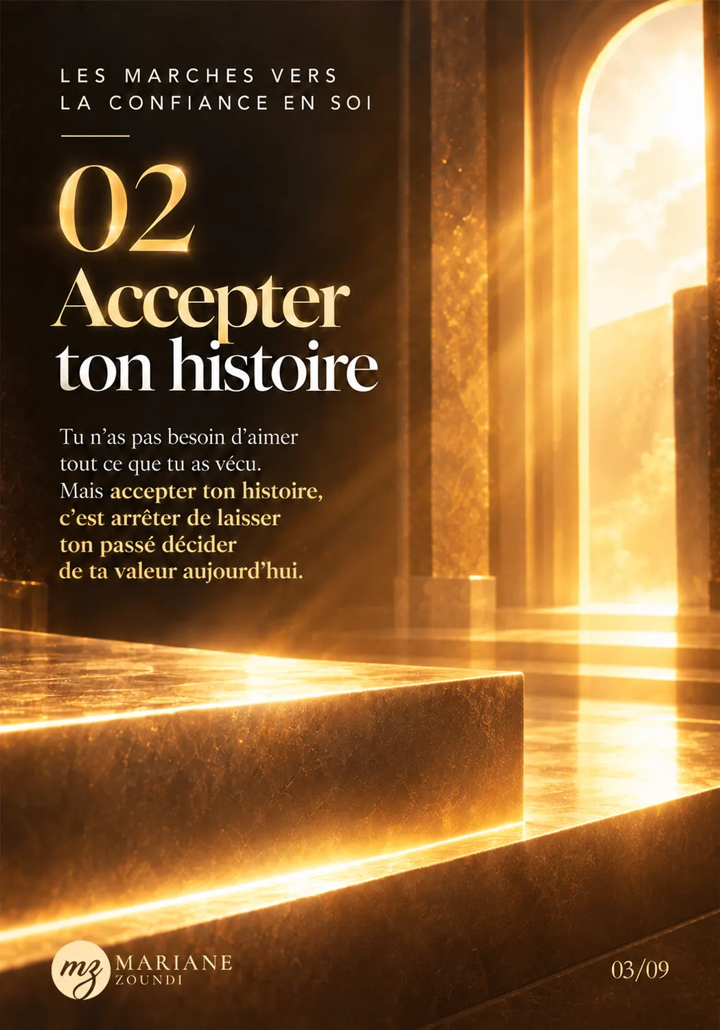 Série « Les marches vers la confiance en soi », visuel 3 sur 9 : 02 — Accepter ton histoire.