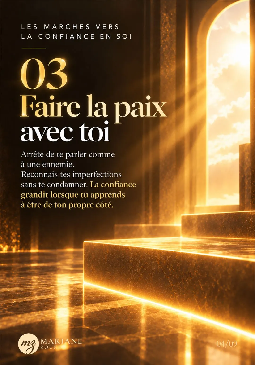 Série « Les marches vers la confiance en soi », visuel 4 sur 9 : 03 — Faire la paix avec toi.