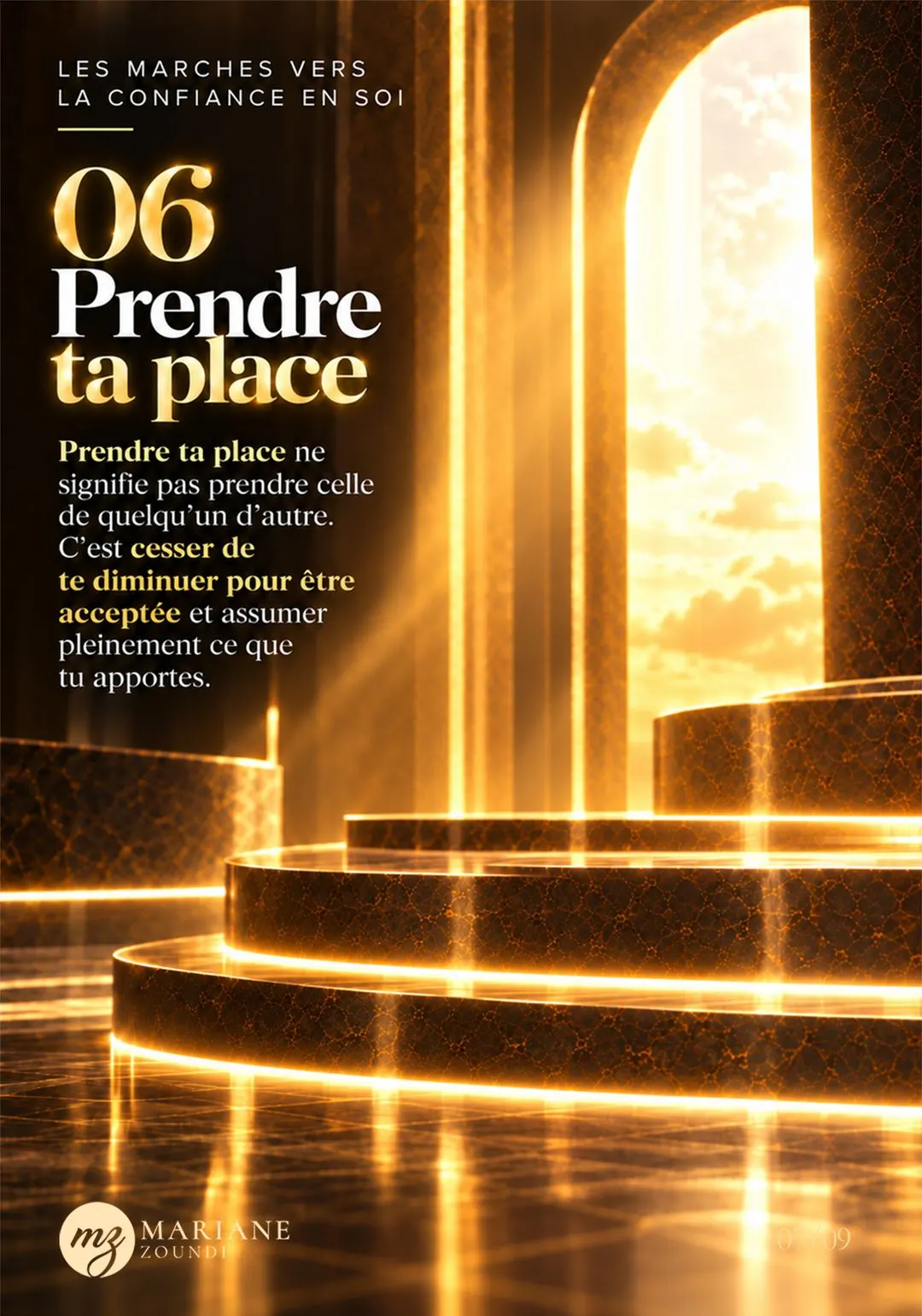 Série « Les marches vers la confiance en soi », visuel 7 sur 9 : 06 — Prendre ta place.