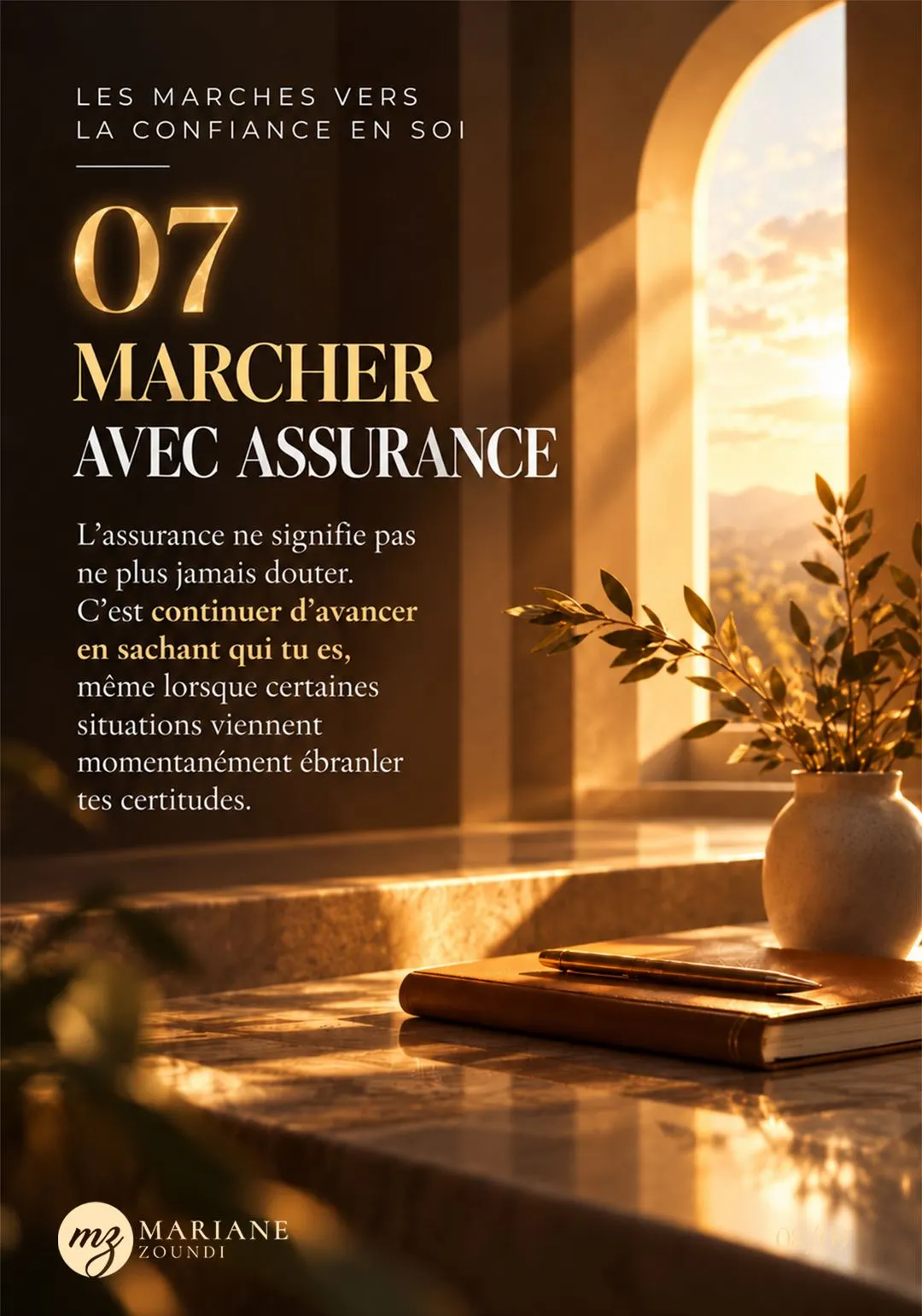 Série « Les marches vers la confiance en soi », visuel 8 sur 9 : 07 — Marcher avec assurance.