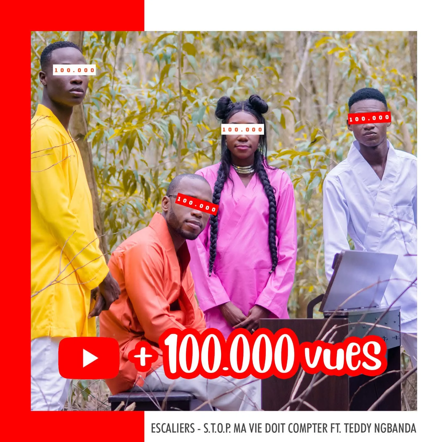 Quatre chanteurs en tuniques colorées dans la forêt, bandeau rouge « + 100.000 vues » et logo YouTube. Visuel de la campagne STOP — Ma vie doit compter.