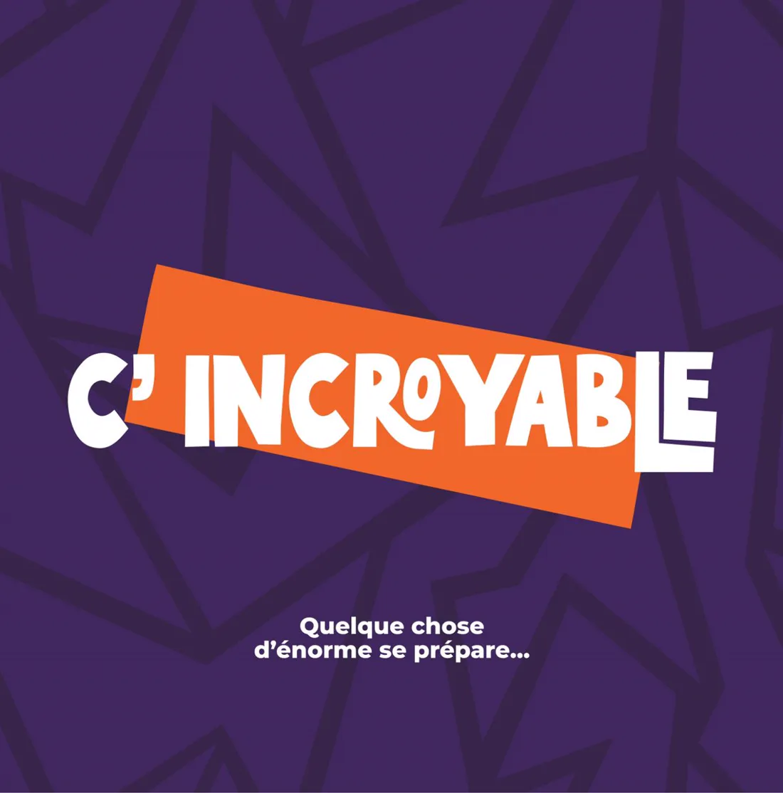 C’INCROYABLE — teaser de campagne